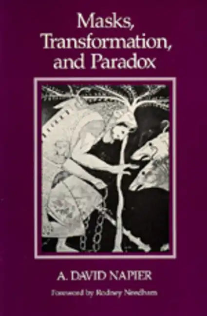 Masks, Transformation, and Paradox - Paperback