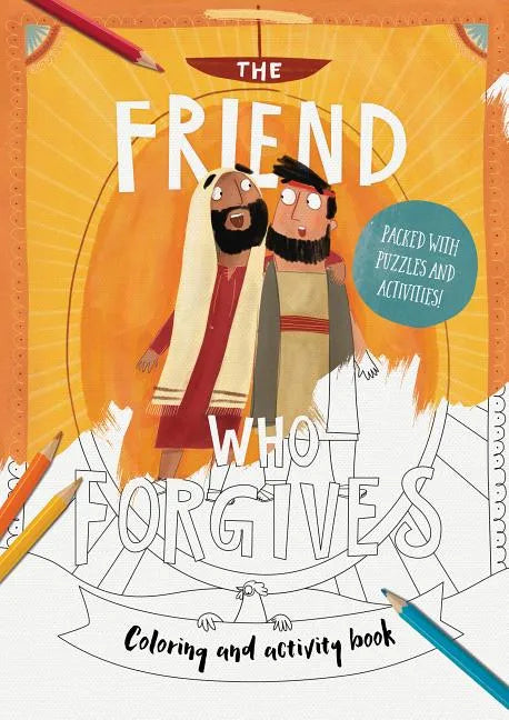 The Friend Who Forgives Coloring and Activity Book: Packed with Puzzles and Activities - Paperback