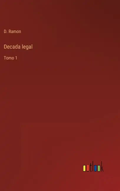 Decada legal: Tomo 1 - Hardcover