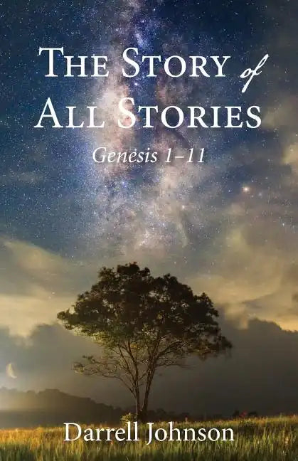 The Story of All Stories: Genesis 1-11 - Paperback