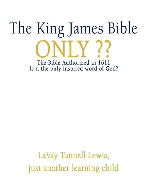 The King James Bible Only - Paperback