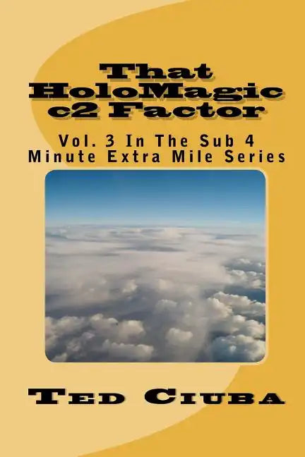 That HoloMagic c2 Factor: Vol. 3 In The Sub 4 Minute Extra Mile Series - Paperback