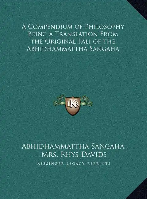 A Compendium of Philosophy Being a Translation From the Original Pali of the Abhidhammattha Sangaha - Hardcover