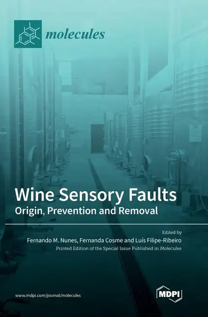Wine Sensory Faults: Origin, Prevention and Removal - Hardcover