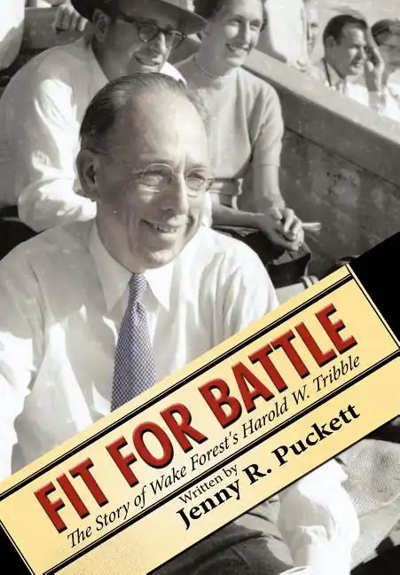Fit for Battle: The Story of Wake Forest's Harold W. Tribble - Hardcover
