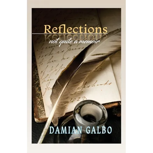 Reflections, not quite a memoir - Paperback