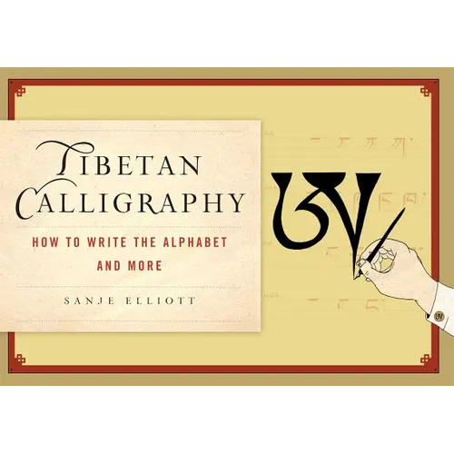 Tibetan Calligraphy: How to Write the Alphabet and More - Paperback