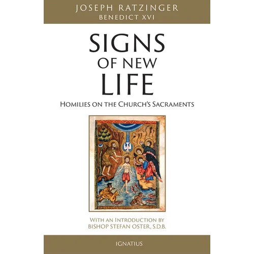 Signs of New Life: Homilies on the Church's Sacraments - Paperback