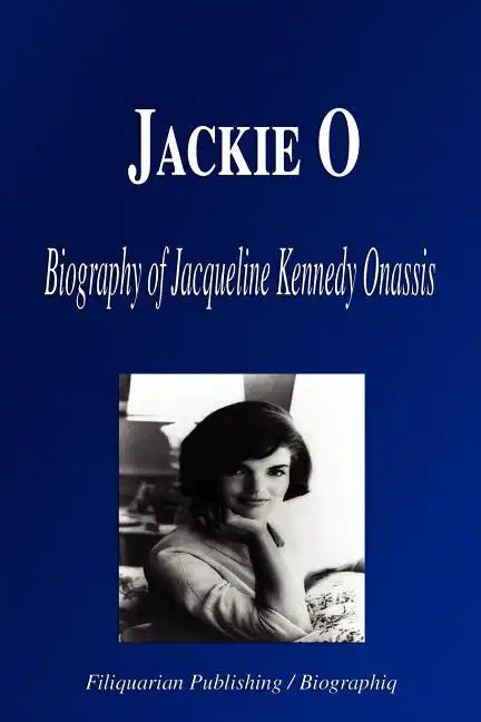 Jackie O: Biography of Jacqueline Kennedy Onassis - Paperback