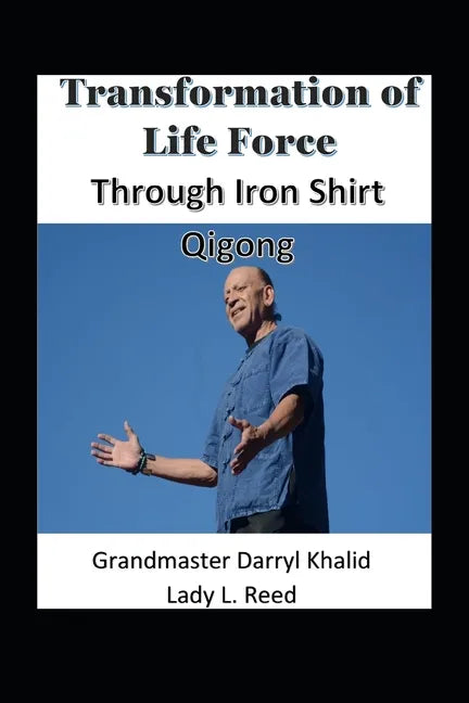 Transformation of Life Force Through Iron Shirt Qigong - Paperback