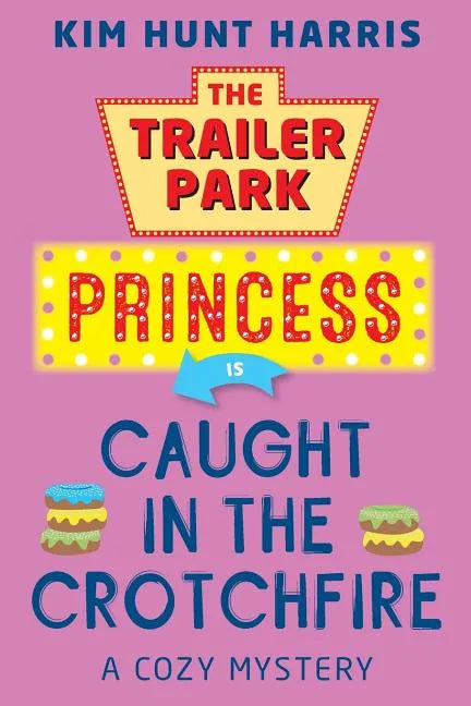 The Trailer Park Princess is Caught in the Crotchfire - Paperback