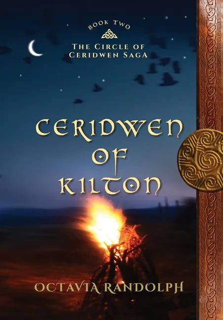 Ceridwen of Kilton: Book Two of The Circle of Ceridwen Saga - Hardcover