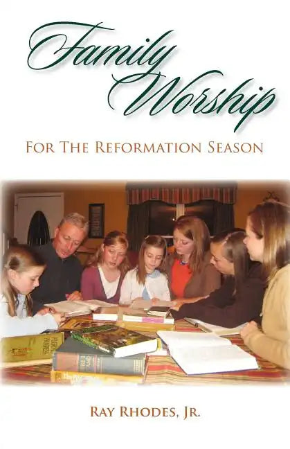 Family Worship for the Reformation Season - Paperback