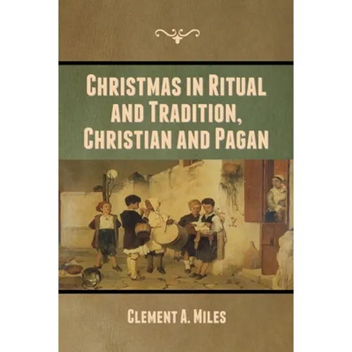 Christmas in Ritual and Tradition, Christian and Pagan - Paperback