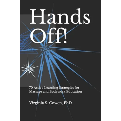 Hands Off! 70 Active Learning Strategies for Massage and Bodywork Education - Paperback