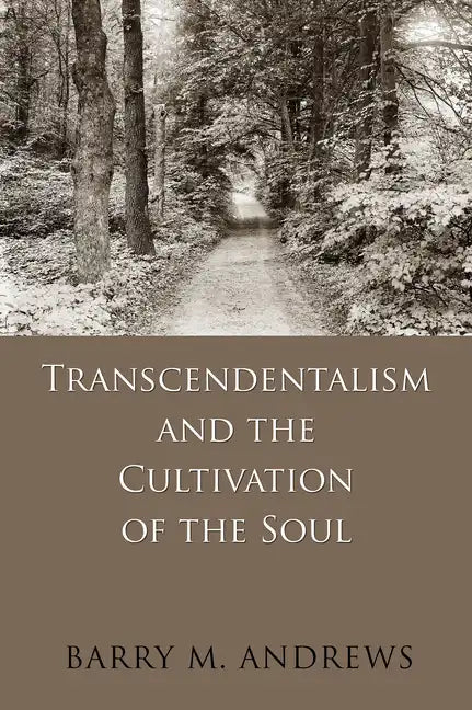 Transcendentalism and the Cultivation of the Soul - Paperback