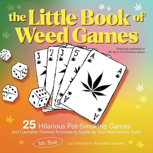 The Little Book of Weed Games: 25 Hilarious Pot-Smoking Games and Cannabis-Themed Activities to Spark Up Your Next Smoke Sesh! - Paperback