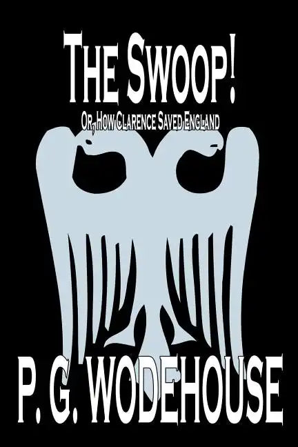 The Swoop! by P. G. Wodehouse, Fiction, Literary - Paperback