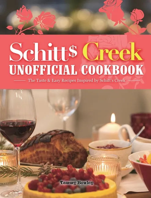 Schitt's Creek Unofficial Cookbook: The Taste & Easy Recipes Inspired by Schitt's Creek - Hardcover
