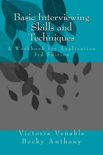 Basic Interviewing Skills and Techniques: A Workbook for Application - Paperback
