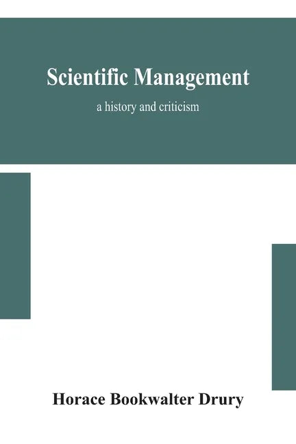 Scientific management; a history and criticism - Paperback