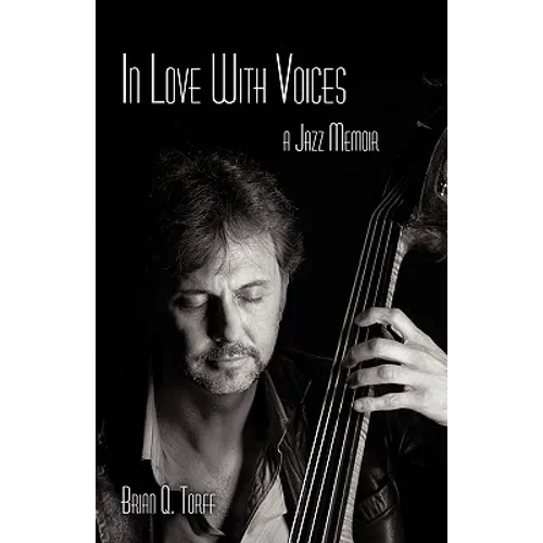 In Love with Voices: A Jazz Memoir - Hardcover
