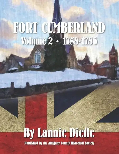 Fort Cumberland: : Volume 2 1758-1786 - Paperback