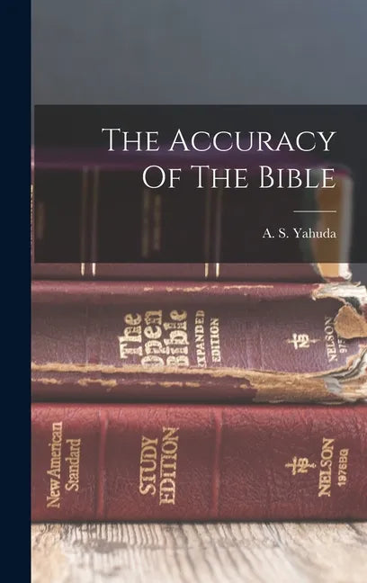The Accuracy Of The Bible - Hardcover