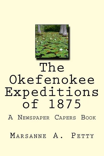 The Okefenokee Expeditions of 1875 - Paperback