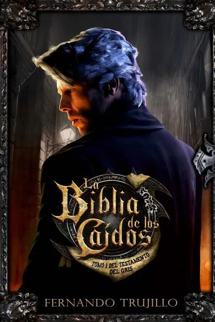 La Biblia de los Caídos. Tomo 1 del testamento del Gris - Paperback