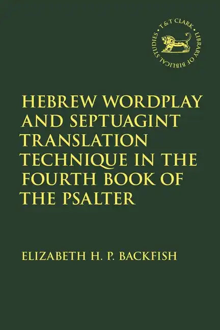 Hebrew Wordplay and Septuagint Translation Technique in the Fourth Book of the Psalter - Paperback