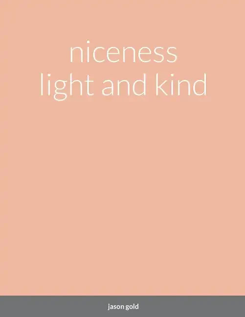 niceness light and kind - Paperback