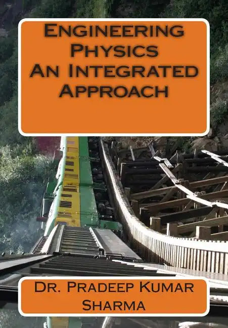 Engineering Physics - An Integrated Approach: Engineering Physics - Paperback