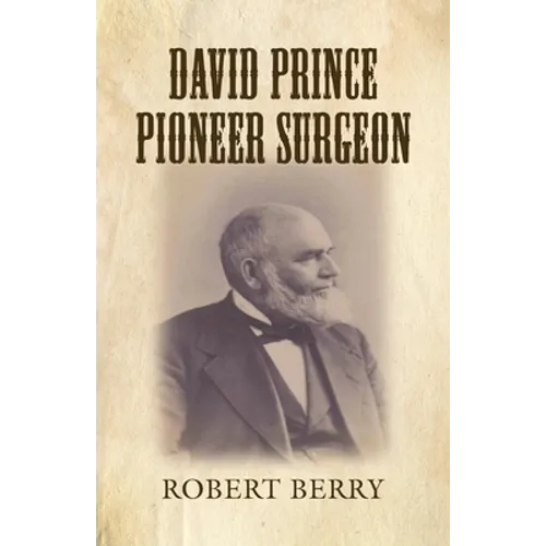 David Prince Pioneer Surgeon - Paperback