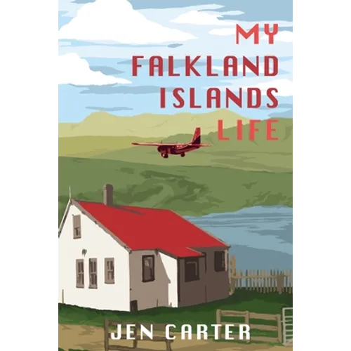 My Falkland Islands Life: One Family's Very British Adventure - Paperback