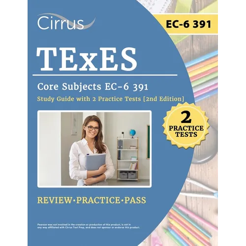 TExES Core Subjects EC-6 391 Study Guide with 2 Practice Tests - Paperback