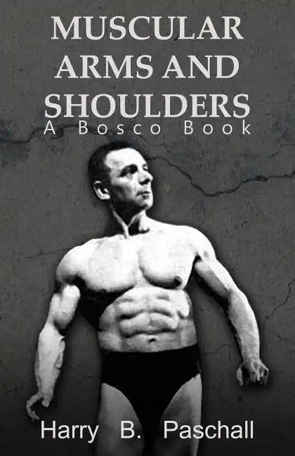 Muscular Arms and Shoulders: A Bosco Book - Paperback