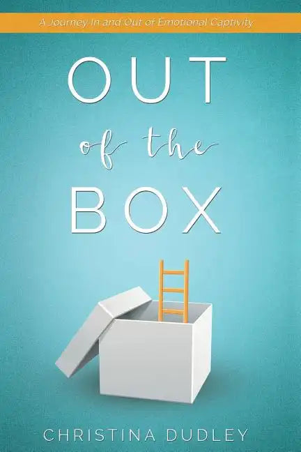 Out of the Box: A Journey In and Out of Emotional Captivity - Paperback
