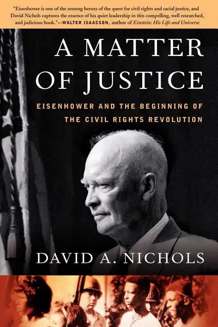 A Matter of Justice: Eisenhower and the Beginning of the Civil Rights Revolution - Paperback
