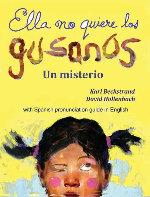 Ella no quiere los gusanos: Un misterio (with pronunciation guide in English) - Hardcover
