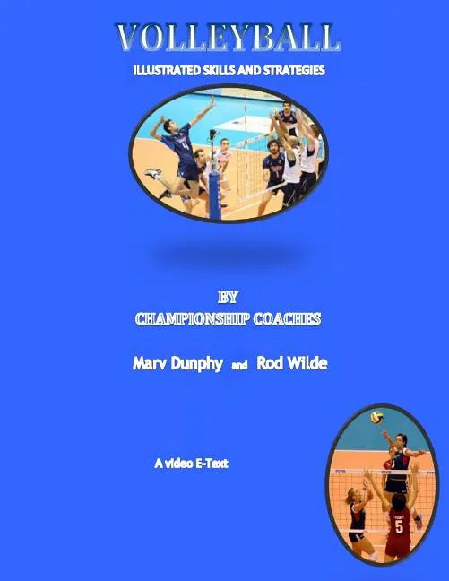 Volleyball--Illustrated Skills and Strategies: By Championship Coaches - Paperback