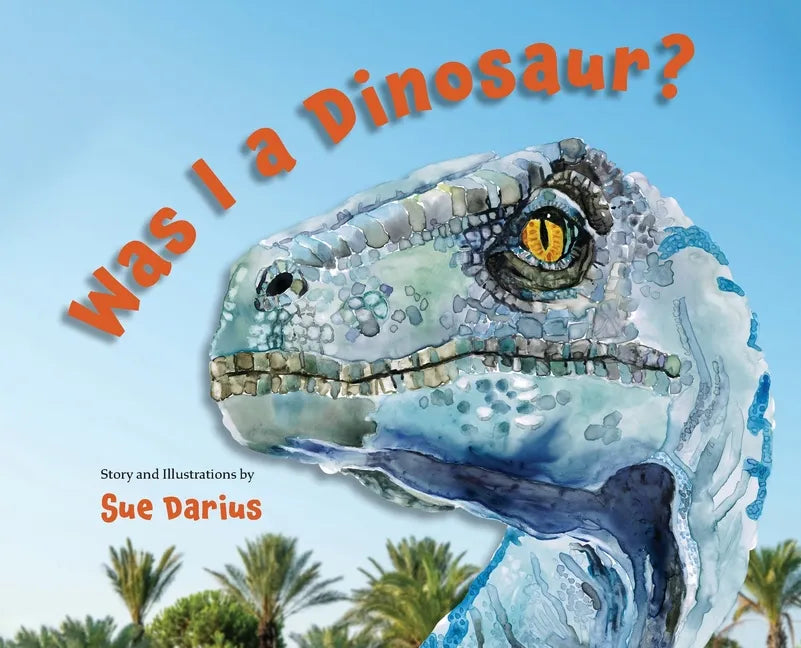 Was I a Dinosaur? - Hardcover