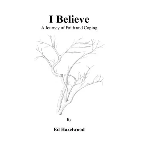I Believe a journey of faith and coping - Paperback