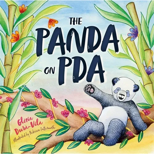 The Panda on PDA: A Children's Introduction to Pathological Demand Avoidance - Hardcover