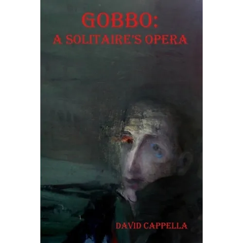 Gobbo: A Solitaire's Opera - Paperback