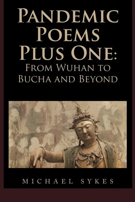 Pandemic Poems Plus One: From Wuhan to Bucha and Beyond - Paperback
