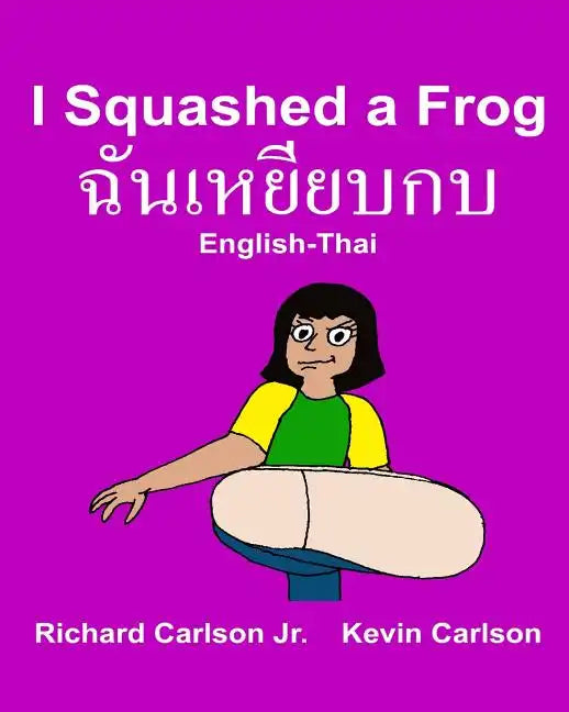 I Squashed a Frog: Children's Picture Book English-Thai (Bilingual Edition) - Paperback