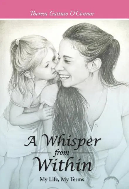 A Whisper from Within: My Life, My Terms - Hardcover