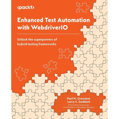 Enhanced Test Automation with WebdriverIO: Unlock the superpowers of hybrid testing frameworks - Paperback