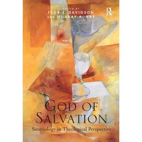 God of Salvation: Soteriology in Theological Perspective - Paperback